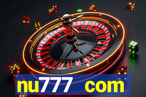 nu777 com plataforma de jogos